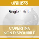 Single - Hola cd musicale
