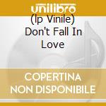 (lp Vinile) Don't Fall In Love