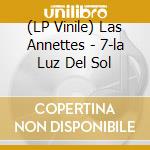 (LP Vinile) Las Annettes - 7-la Luz Del Sol vinile