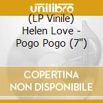 (LP Vinile) Helen Love - Pogo Pogo (7
