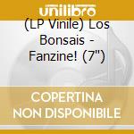 (LP Vinile) Los Bonsais - Fanzine! (7') vinile
