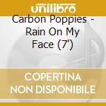 Carbon Poppies - Rain On My Face (7