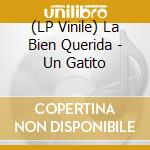 (LP Vinile) La Bien Querida - Un Gatito vinile