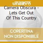 Camera Obscura - Lets Get Out Of This Country cd
