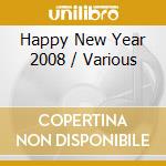 Happy New Year 2008 / Various cd