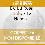De La Rosa, Julio - La Herida Universal cd