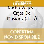 Nacho Vegas - Cajas De Musica.. (3 Lp) cd
