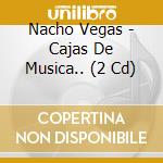 Nacho Vegas - Cajas De Musica.. (2 Cd) cd