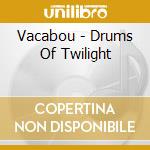 Vacabou - Drums Of Twilight cd