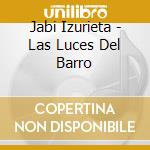 Jabi Izurieta - Las Luces Del Barro cd