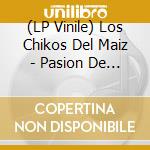(LP Vinile) Los Chikos Del Maiz - Pasion De Talibanes vinile