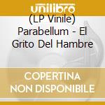 (LP Vinile) Parabellum - El Grito Del Hambre vinile