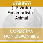 (LP Vinile) Funambulista - Animal vinile