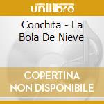 Conchita - La Bola De Nieve cd