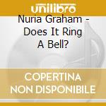 Nuria Graham - Does It Ring A Bell? cd