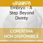 Embryo - A Step Beyond Divinty cd musicale di Embryo