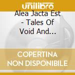 Alea Jacta Est - Tales Of Void And Dependence cd