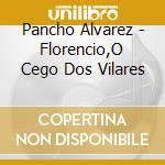 Pancho Alvarez - Florencio,O Cego Dos Vilares cd