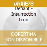 Defiant - Insurrection Icon cd