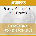 Stasia Momento - Manifestwo cd