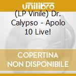 (LP Vinile) Dr. Calypso - Apolo 10 Live! vinile