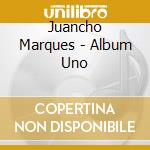 Juancho Marques - Album Uno cd