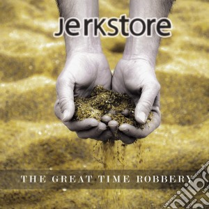Jerkstore - The Great Time Robbery cd musicale
