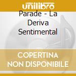 Parade - La Deriva Sentimental cd