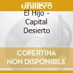 El Hijo - Capital Desierto cd