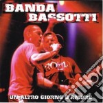Banda Bassotti - Un Altro Giorno D'amore