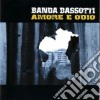 Banda Bassotti - Amore E Odio cd musicale di Bassotti Banda