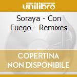 Soraya - Con Fuego - Remixes cd