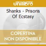 Shanks - Prisons Of Ecstasy cd