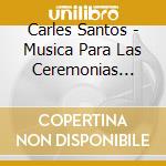 Carles Santos - Musica Para Las Ceremonias Olimpicas cd