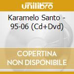 Karamelo Santo - 95-06 (Cd+Dvd) cd