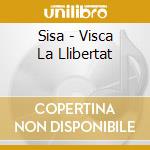 Sisa - Visca La Llibertat cd