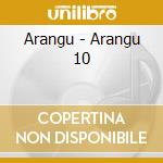 Arangu - Arangu 10 cd