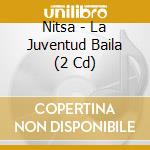 Nitsa - La Juventud Baila (2 Cd) cd