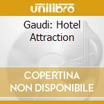 Gaudi: Hotel Attraction cd