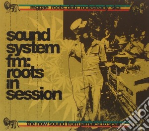 Sound System Fm - Roots In Session (2 Cd) cd musicale di Sound System Fm