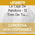 La Caja De Pandora - El Tren De Tu Vida cd