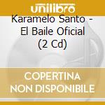 Karamelo Santo - El Baile Oficial (2 Cd) cd