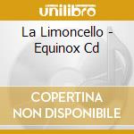 La Limoncello - Equinox Cd cd
