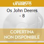 Os John Deeres - 8 cd