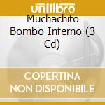 Muchachito Bombo Inferno (3 Cd) cd
