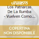 Los Patriarcas De La Rumba - Vuelven Como Fieras cd