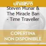 Steven Munar & The Miracle Ban - Time Traveller cd
