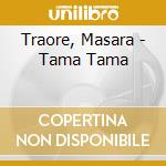 Traore, Masara - Tama Tama cd