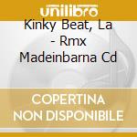 Kinky Beat, La - Rmx Madeinbarna Cd cd