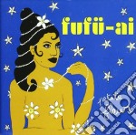 Fufu-Ai - Petite Fleur